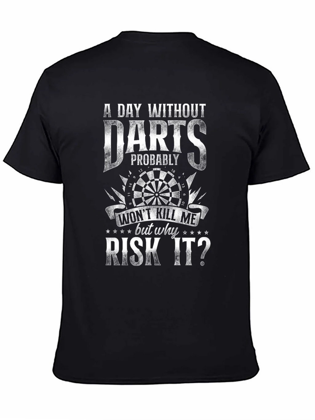 Darts T-Shirt - A Day Without Why Risk It? product image 4