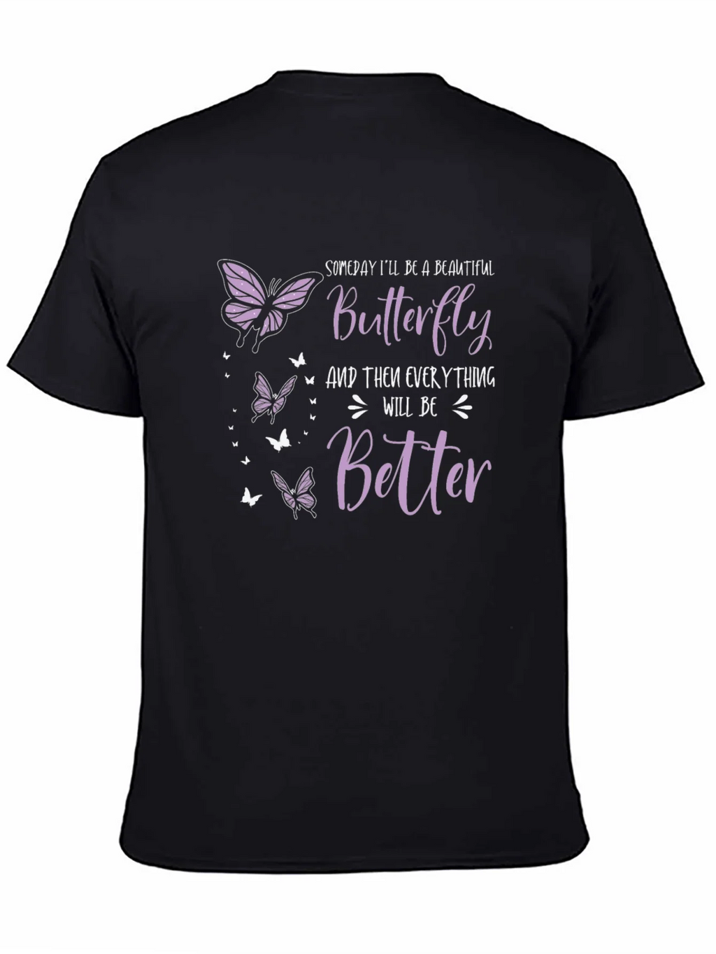 Butterfly T-Shirt: Someday Ill Be A Beautiful product image 4