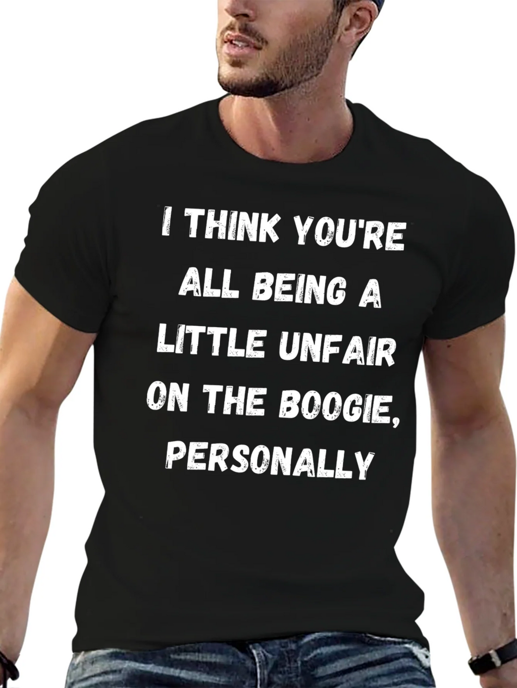 Boogie Humor T-Shirt: I Think Youre All Being A Little product image 6