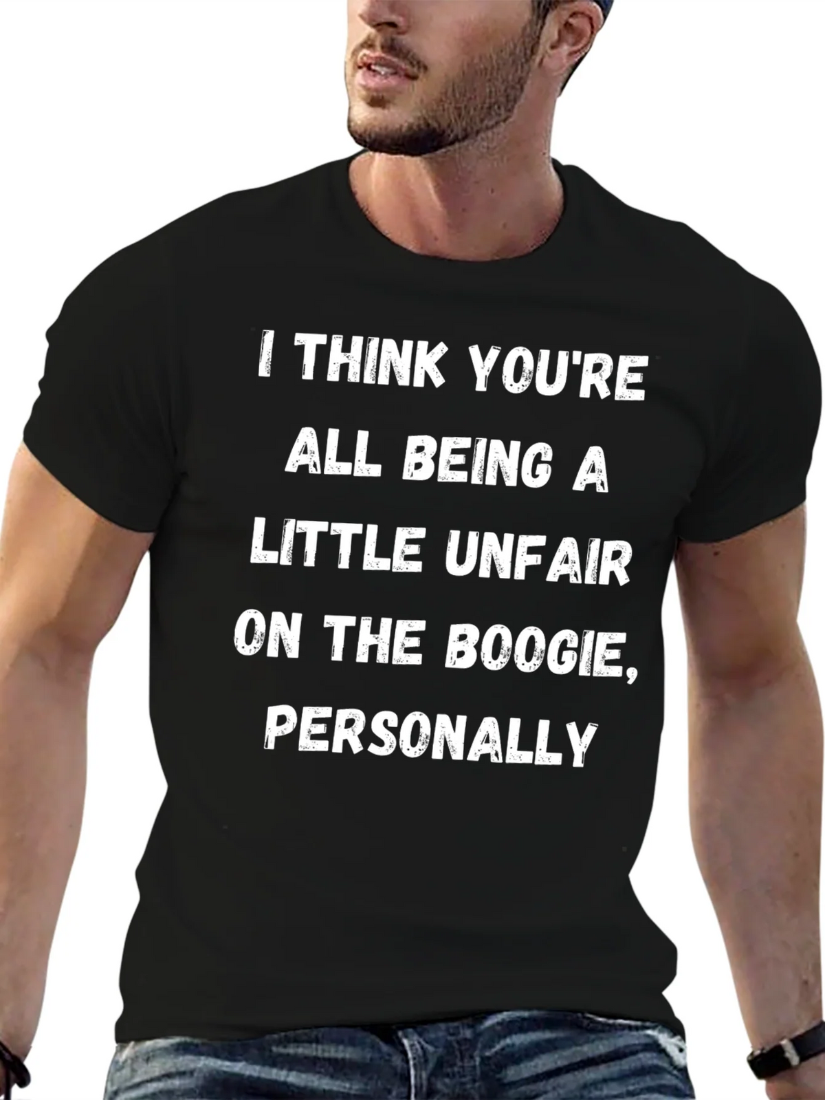 Boogie Humor T-Shirt: I Think Youre All Being A Little product image 6