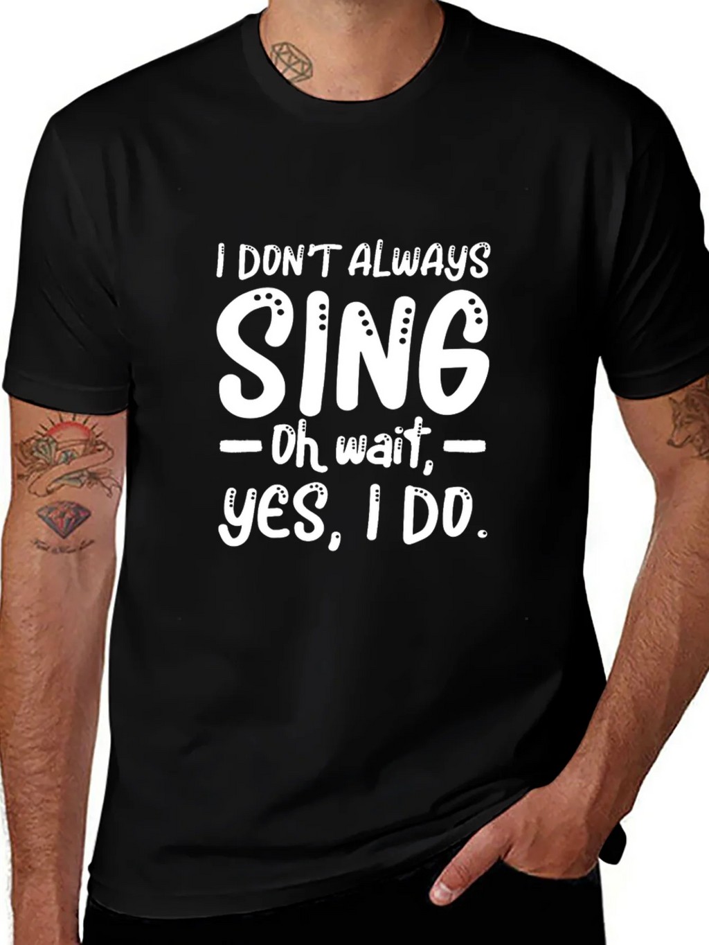 Funny I Dont Always Sing Graphic Novelty T-Shirt product image 1