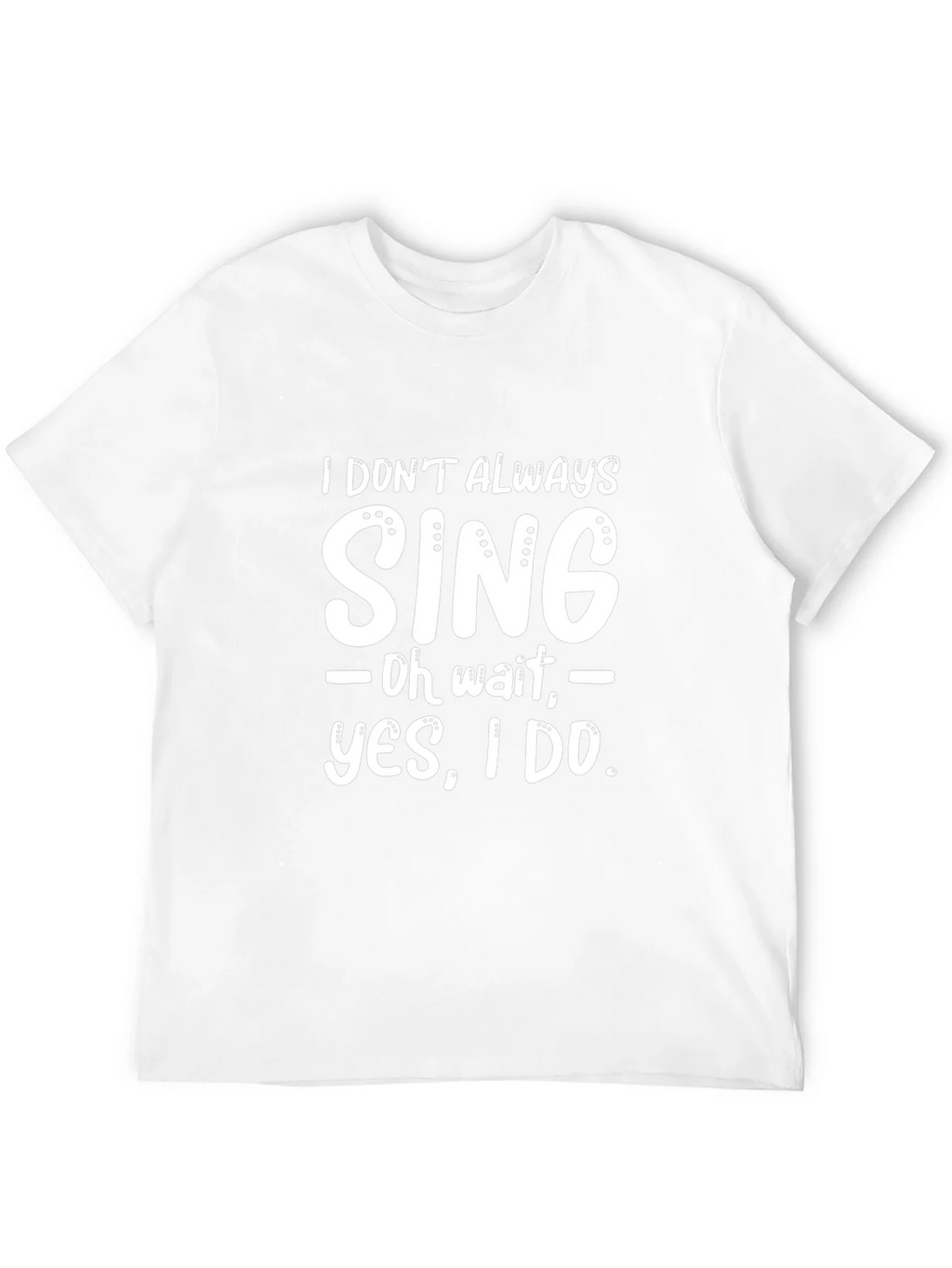 Funny I Dont Always Sing Graphic Novelty T-Shirt product image 11