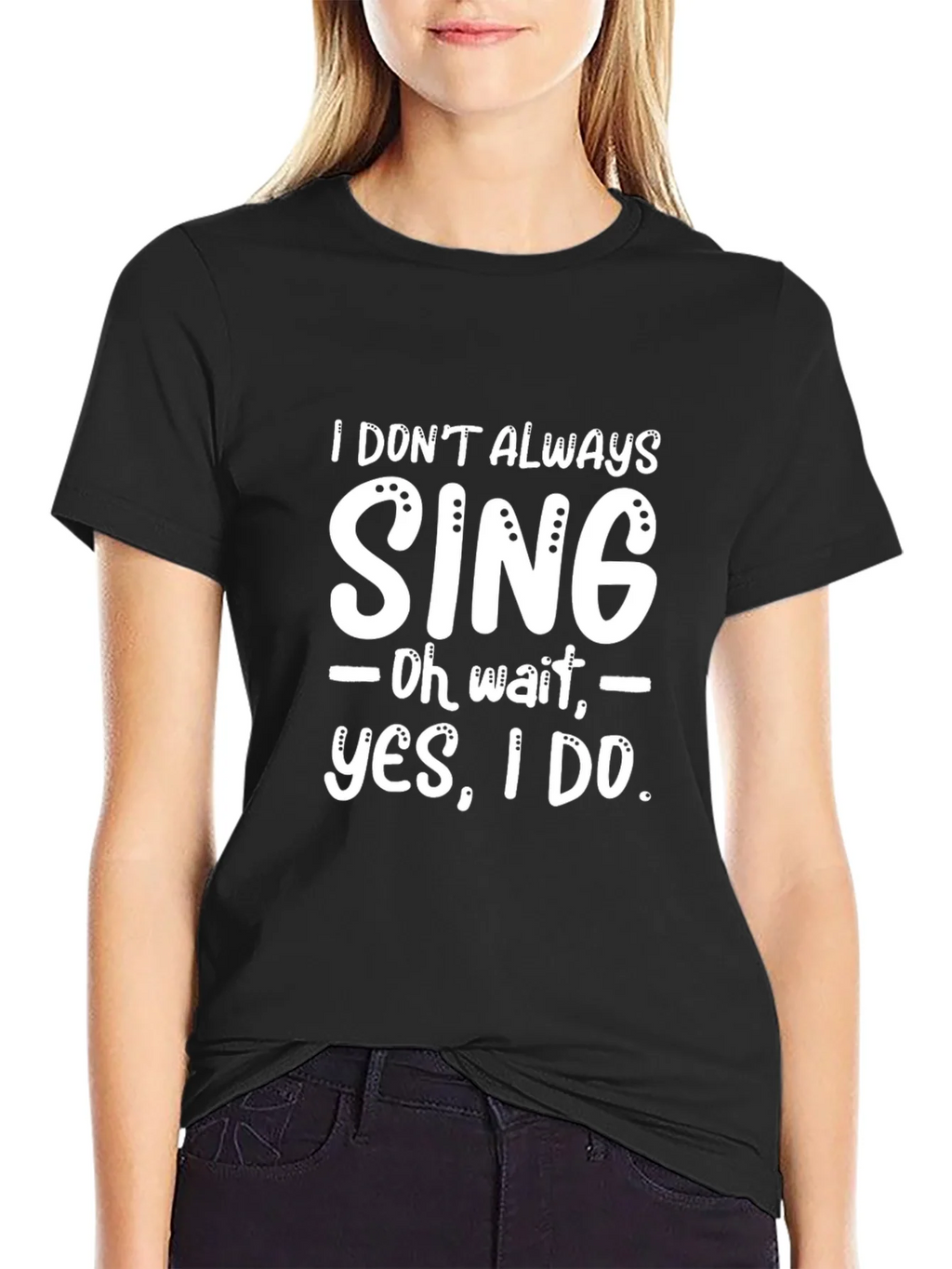 Funny I Dont Always Sing Graphic Novelty T-Shirt product image 2