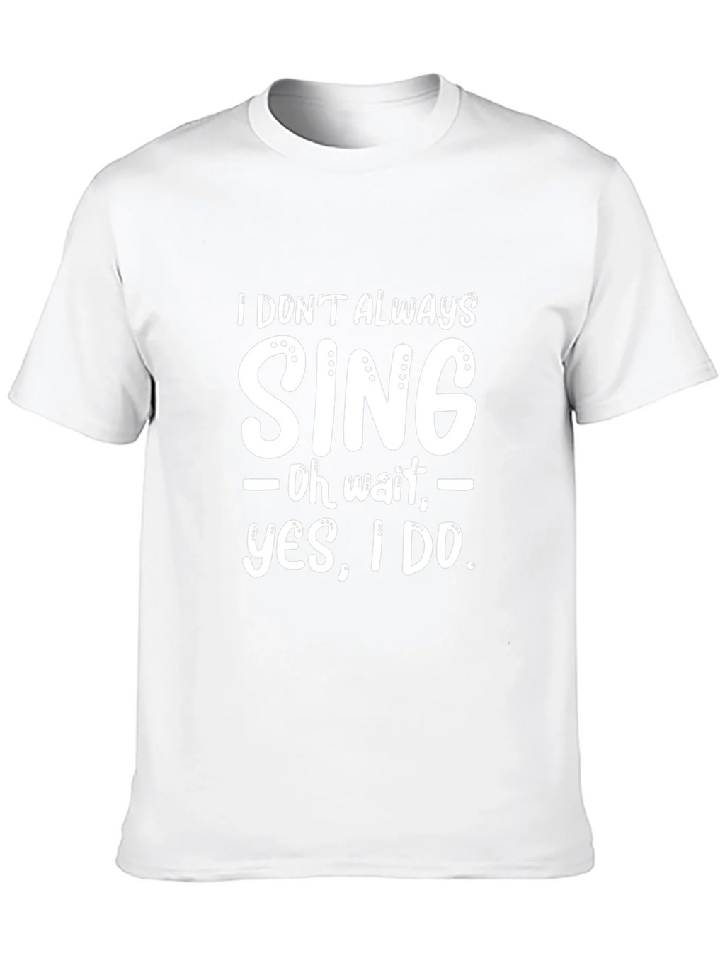 Funny I Dont Always Sing Graphic Novelty T-Shirt product image 9