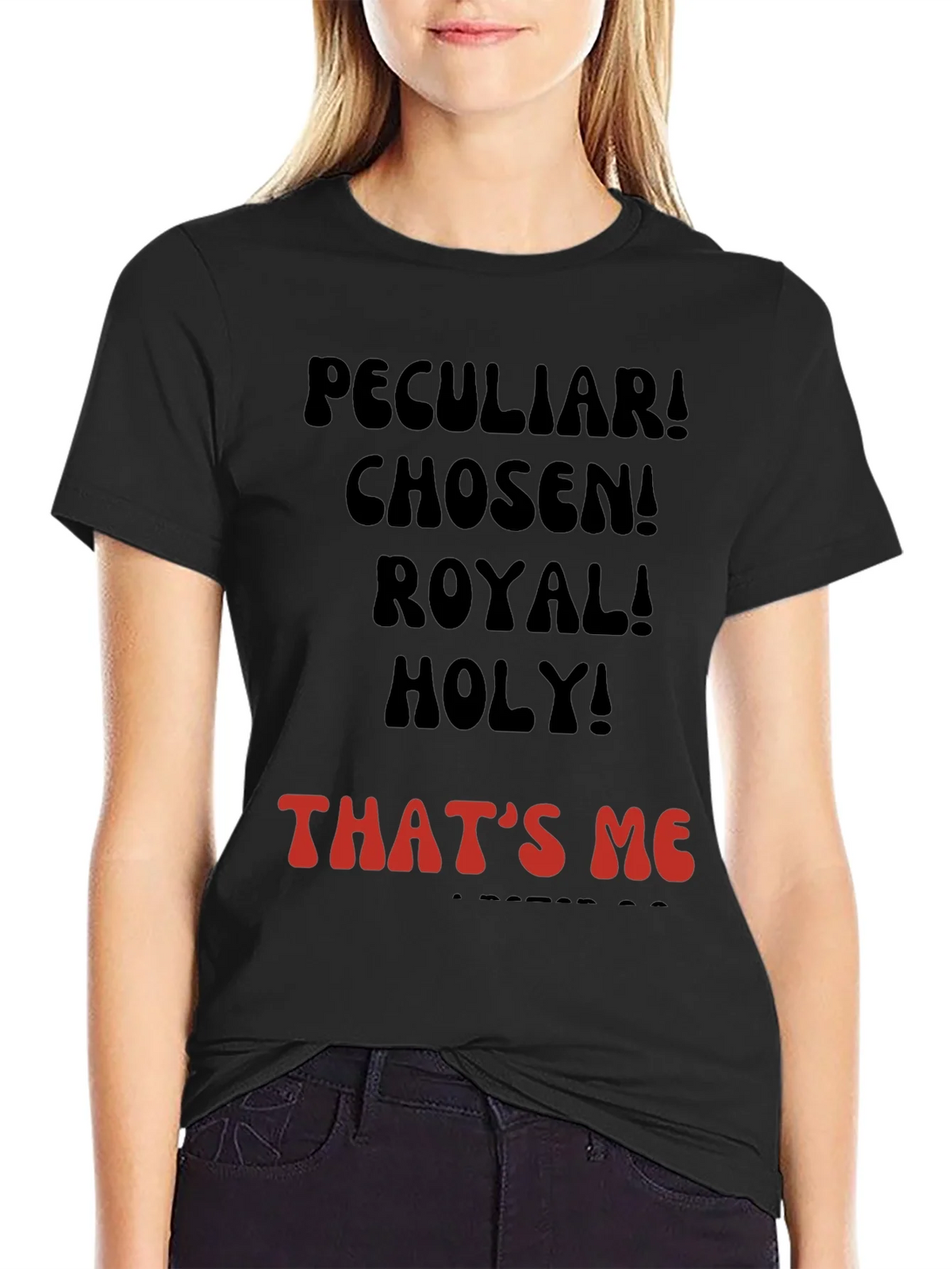 Peculiar! Chosen! Royal! Holy! T-shirt product image 2