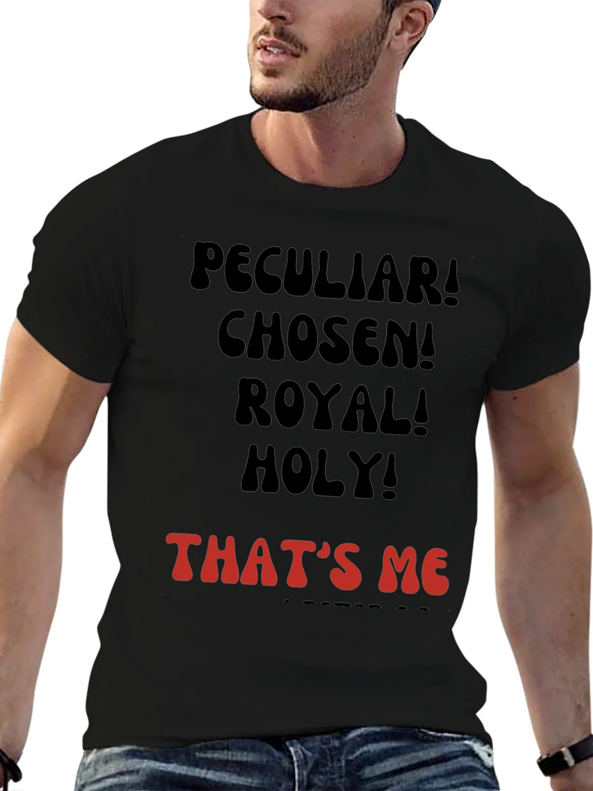 Peculiar! Chosen! Royal! Holy! T-shirt product image 6