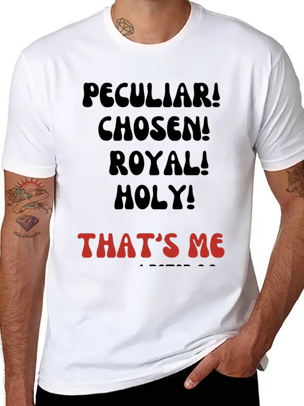 Peculiar! Chosen! Royal! Holy! T-shirt product image 7