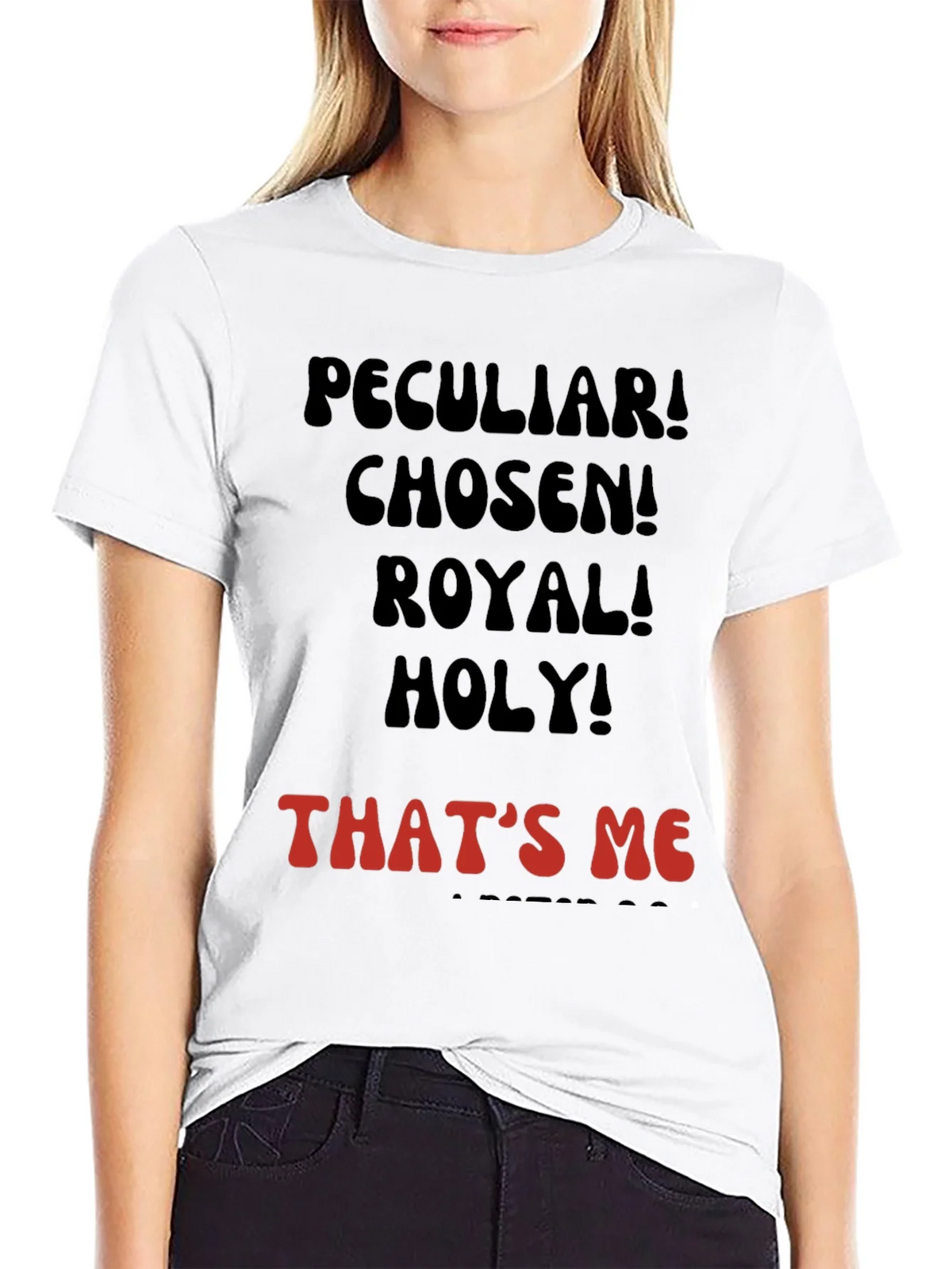 Peculiar! Chosen! Royal! Holy! T-shirt product image 8