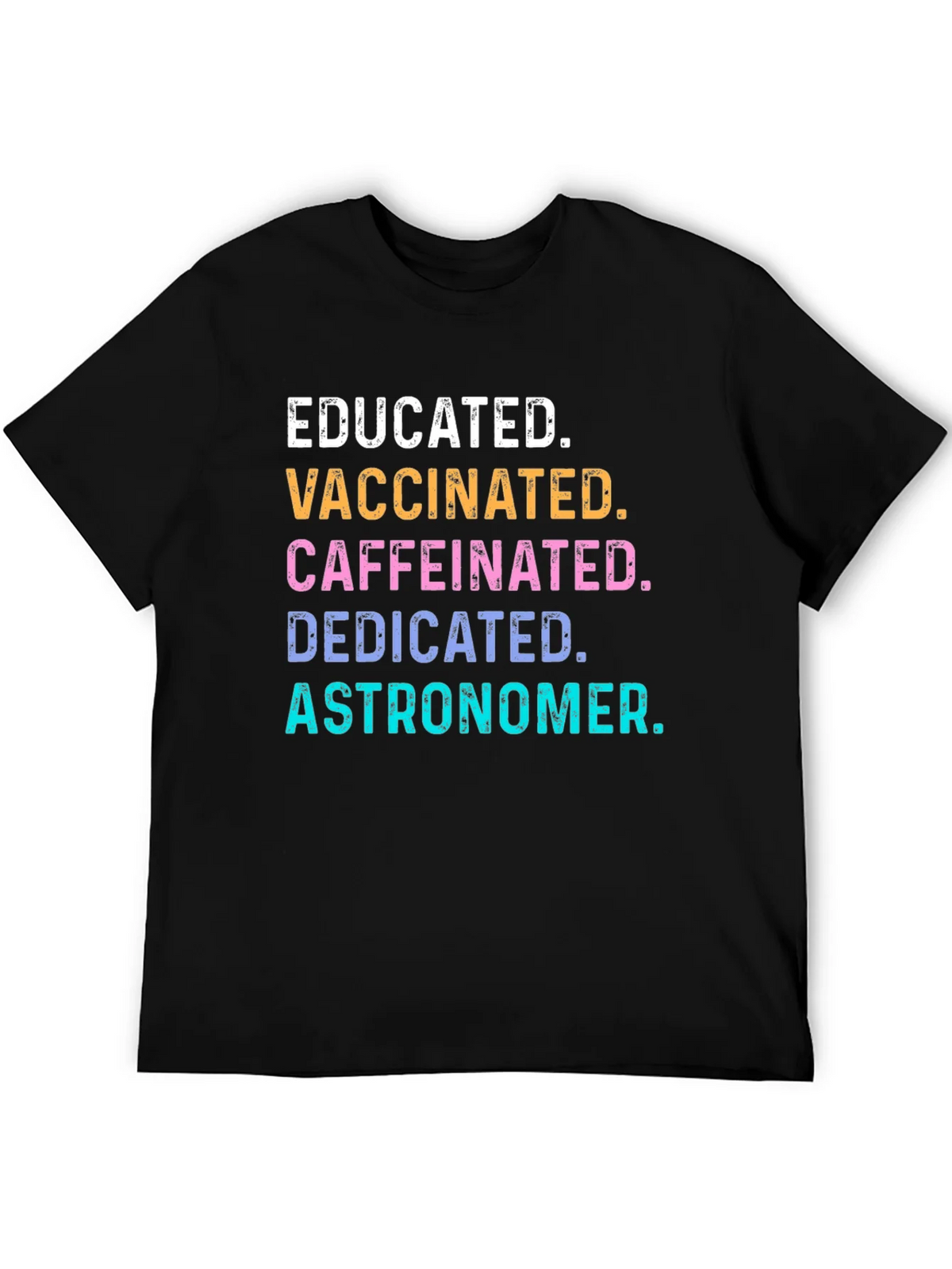 Educated Vaccinated Caffeinated Astronomer Tee product image 5