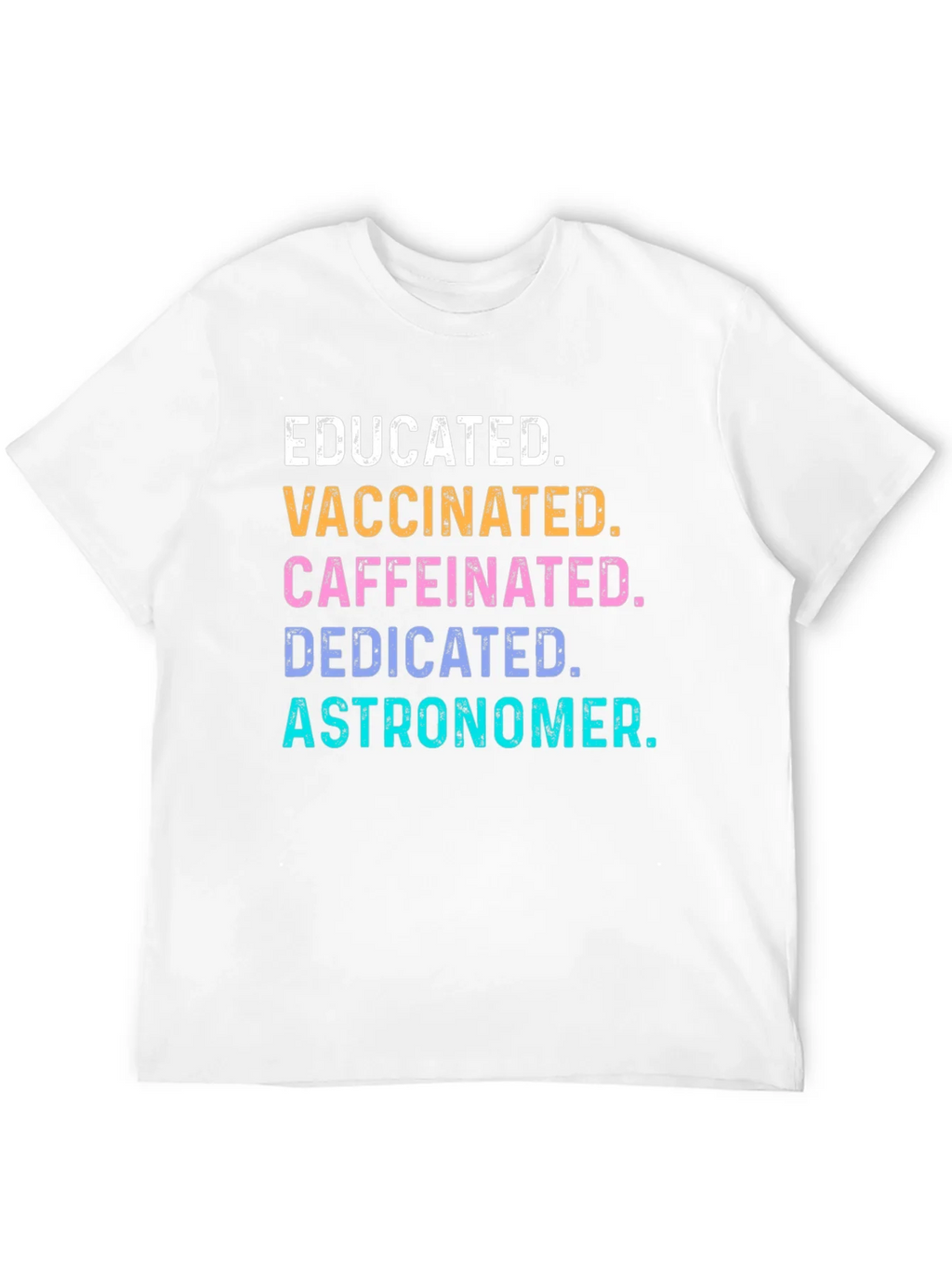 Educated Vaccinated Caffeinated Astronomer Tee product image 11