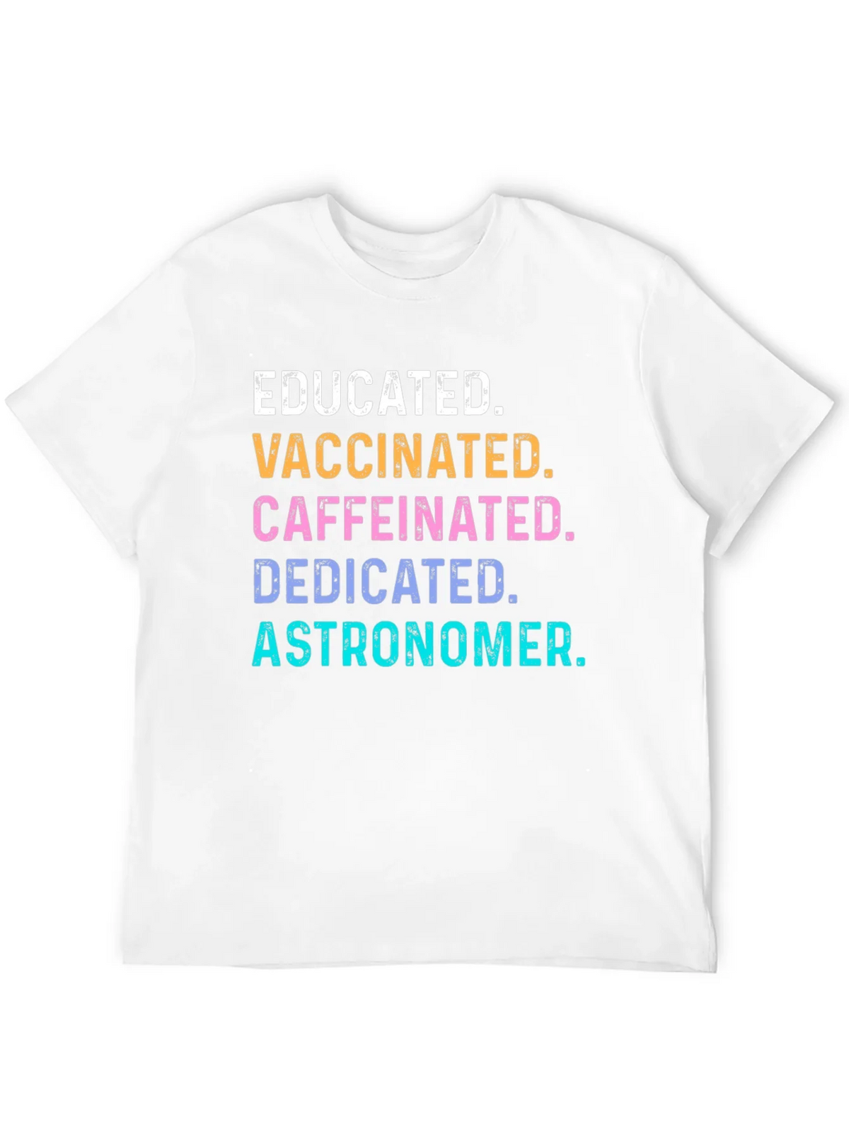 Educated Vaccinated Caffeinated Astronomer Tee product image 11