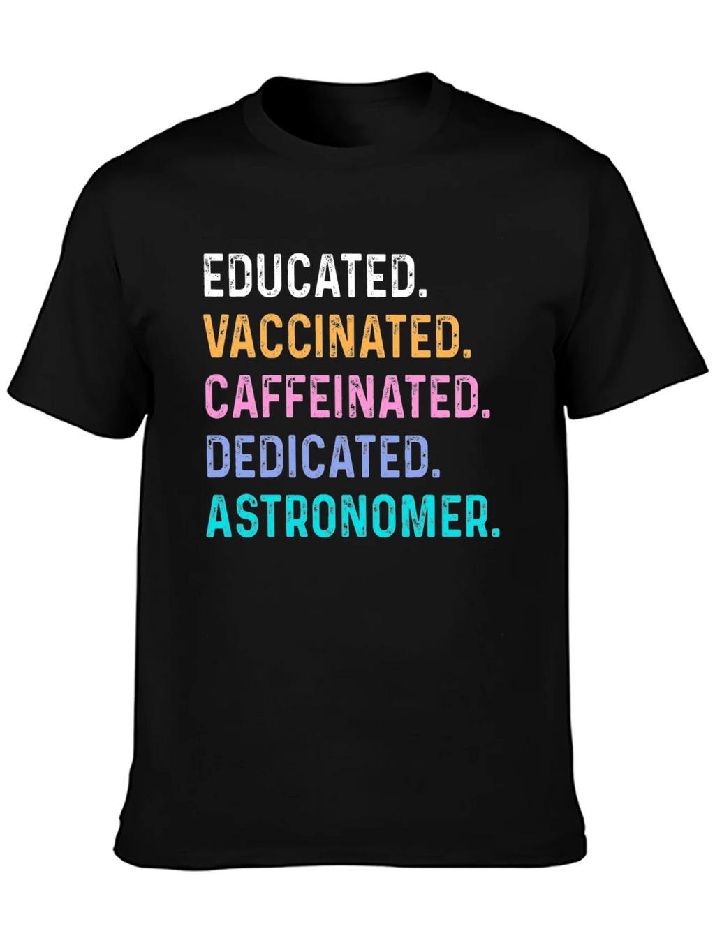Educated Vaccinated Caffeinated Astronomer Tee product image 3