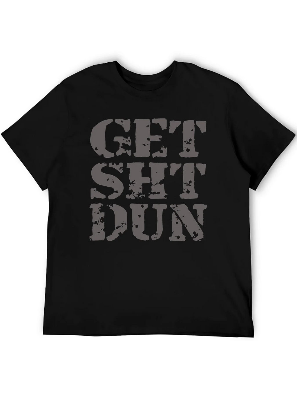 Get Sh*t Dun Graphic Tee - Black T-Shirt product image 5