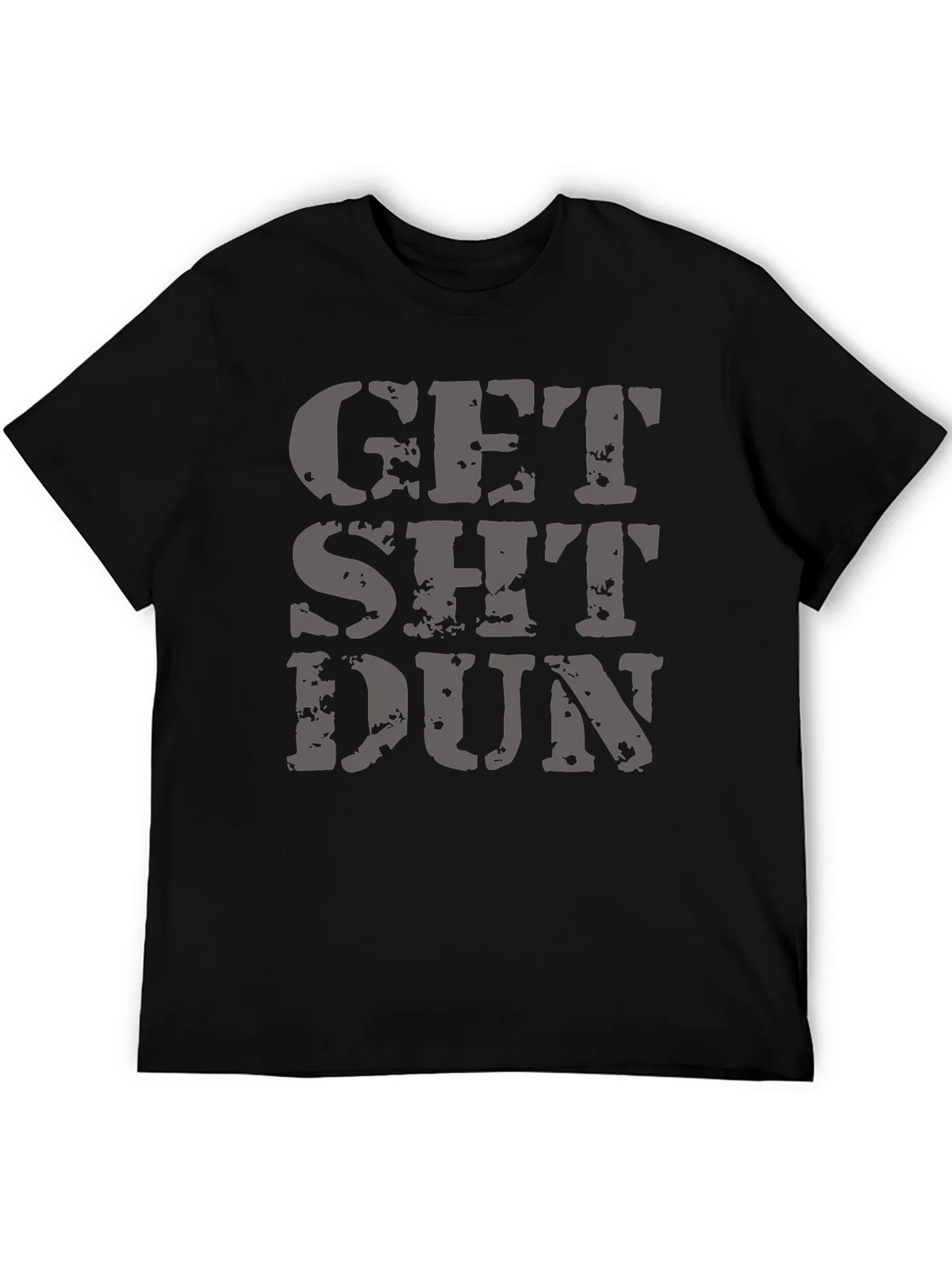 Get Sh*t Dun Graphic Tee - Black T-Shirt product image 5