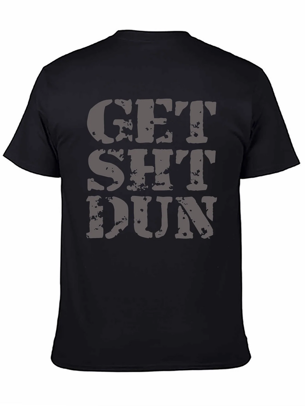 Get Sh*t Dun Graphic Tee - Black T-Shirt product image 4