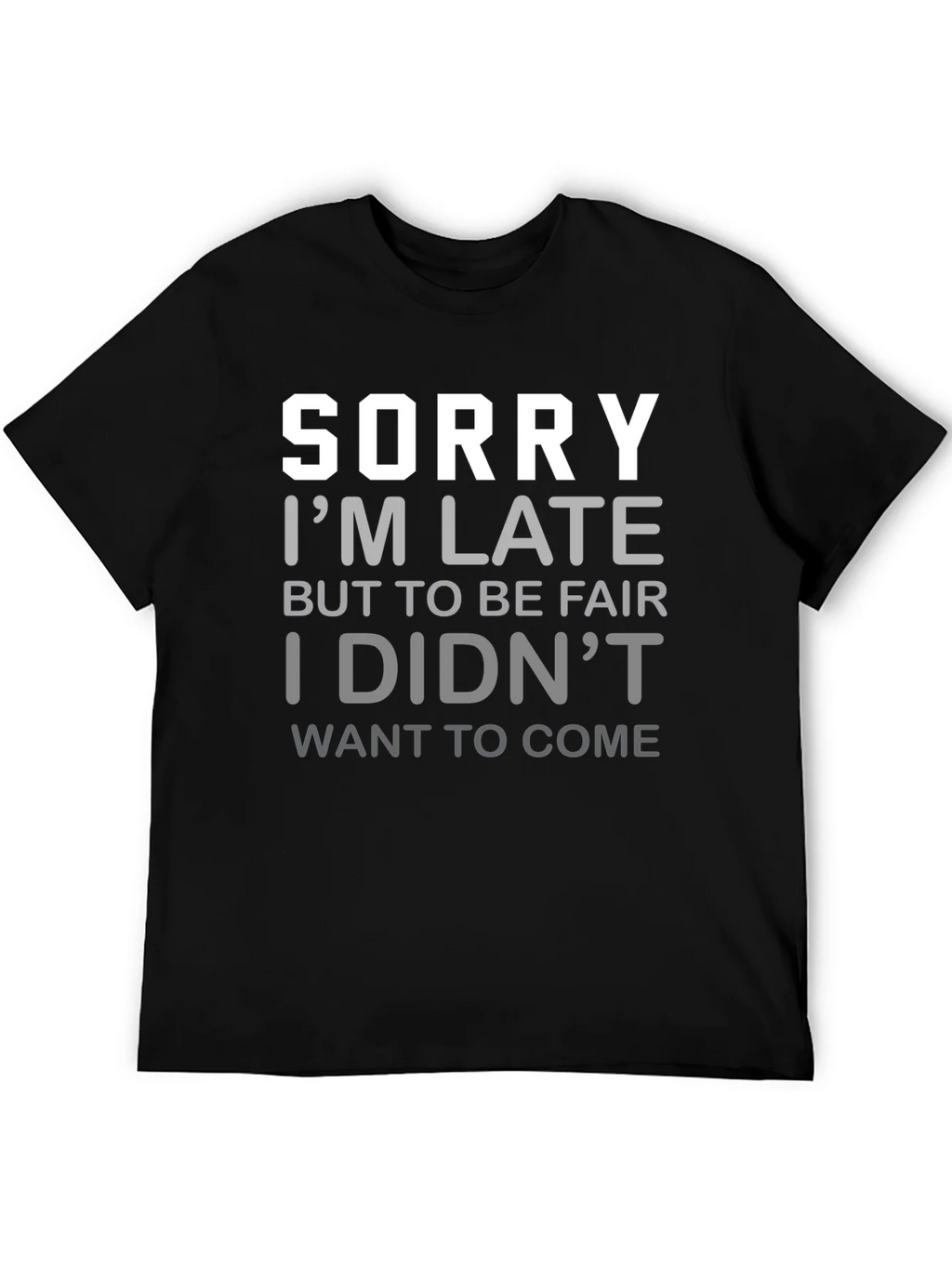 Funny Sorry Im Late Graphic T-Shirt product image 5
