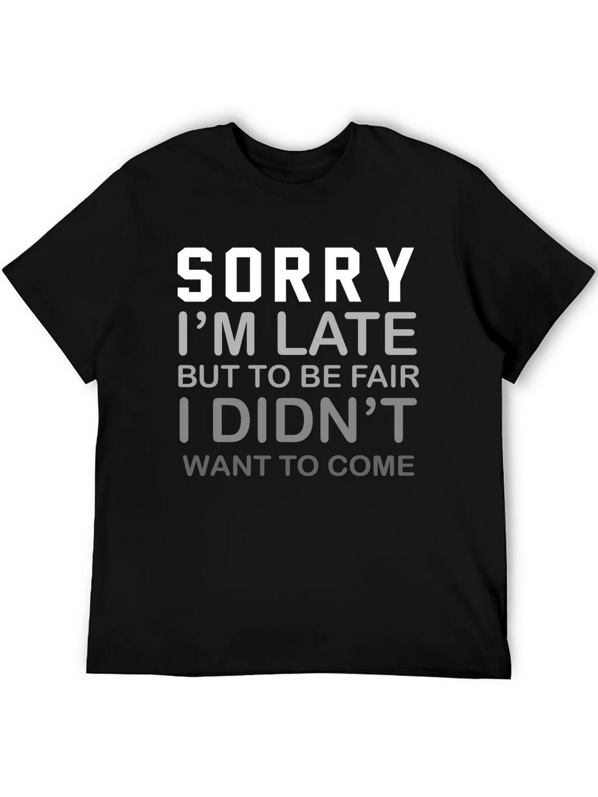 Funny Sorry Im Late Graphic T-Shirt product image 5