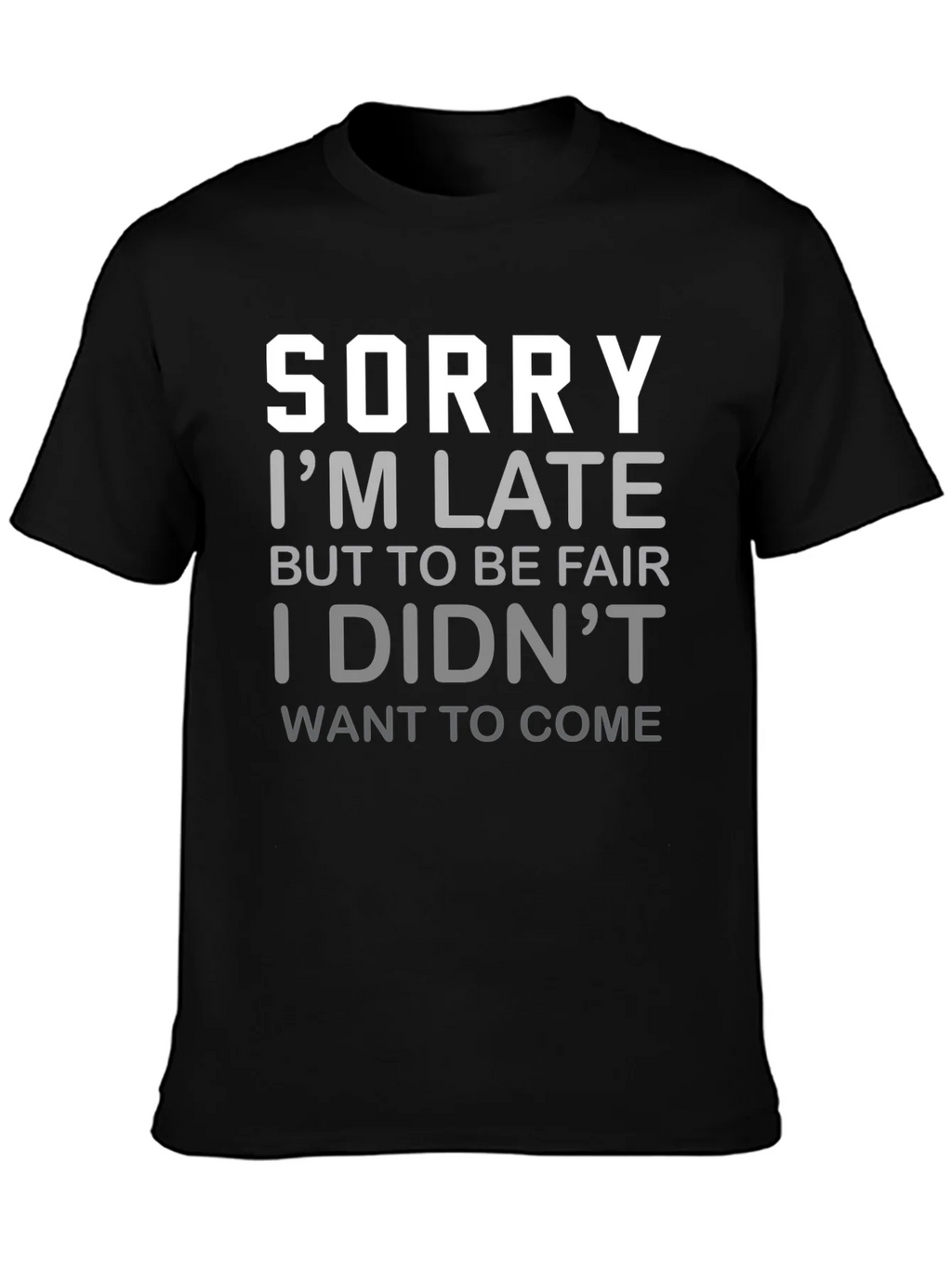 Funny Sorry Im Late Graphic T-Shirt product image 3