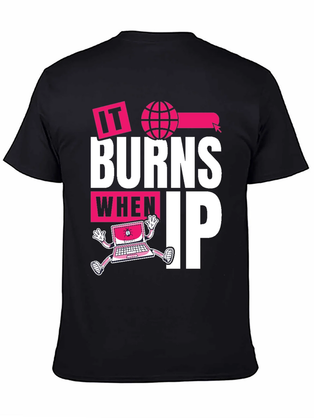 It Burns When IP T-Shirt - Funny Tech Humor Tee product image 4