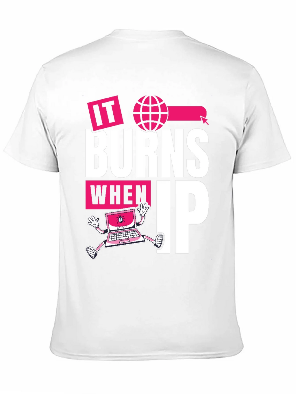 It Burns When IP T-Shirt - Funny Tech Humor Tee product image 10