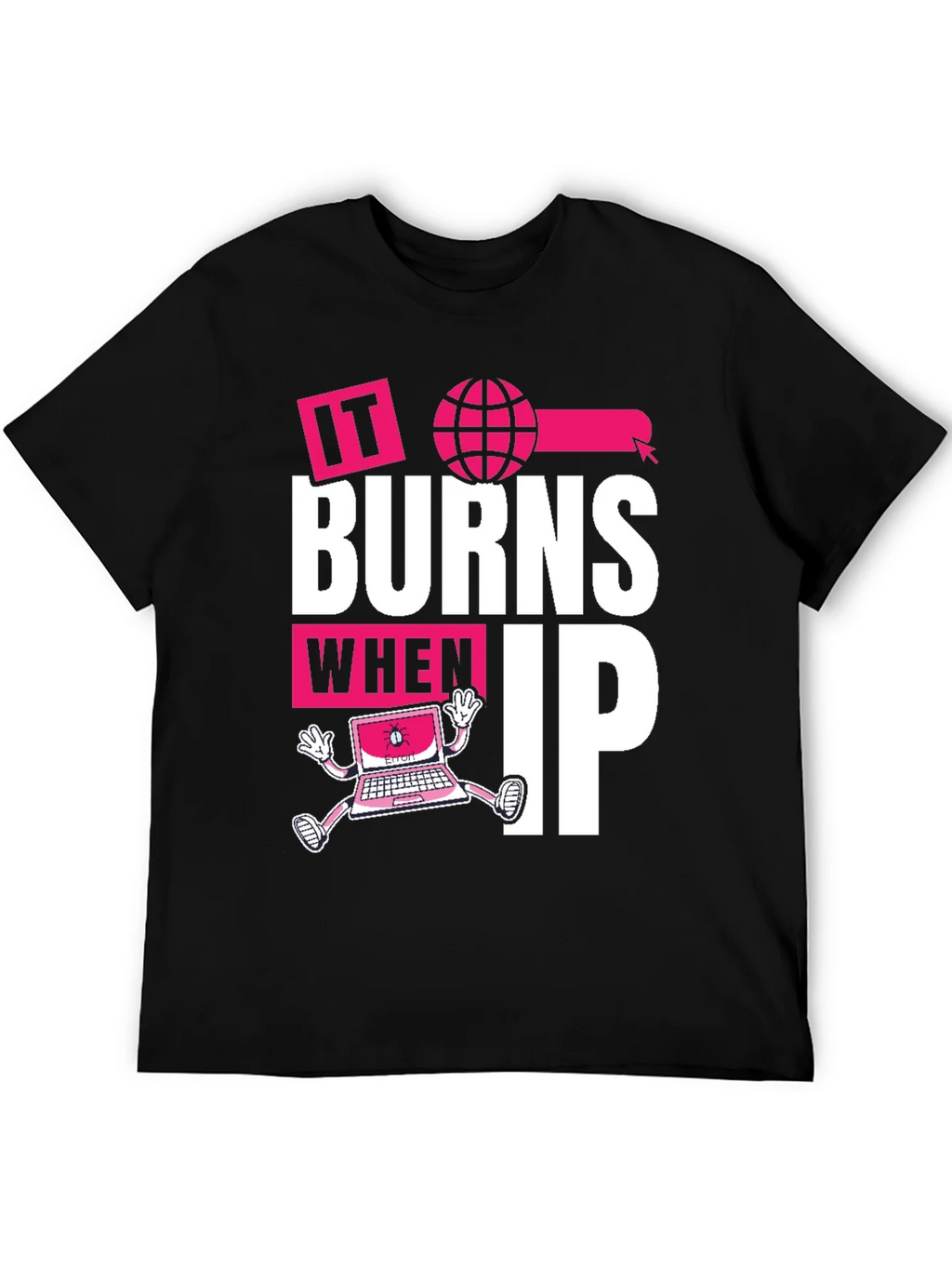 It Burns When IP T-Shirt - Funny Tech Humor Tee product image 5