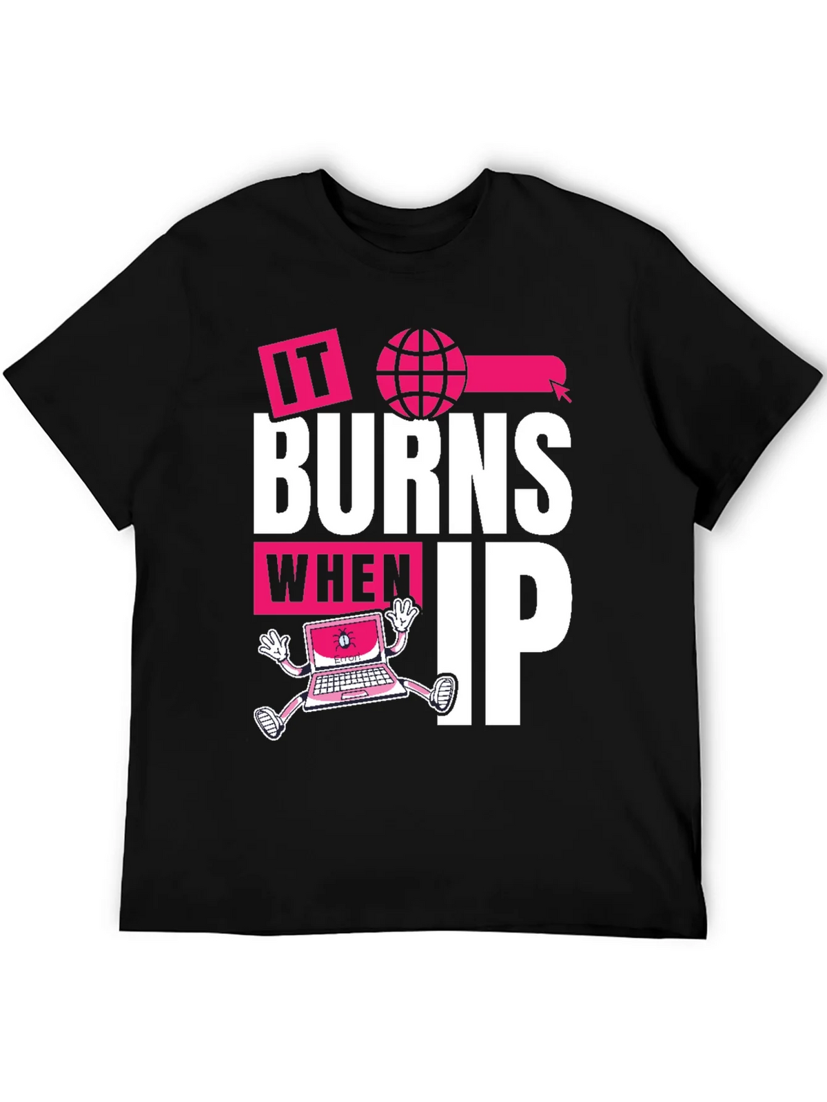 It Burns When IP T-Shirt - Funny Tech Humor Tee product image 5