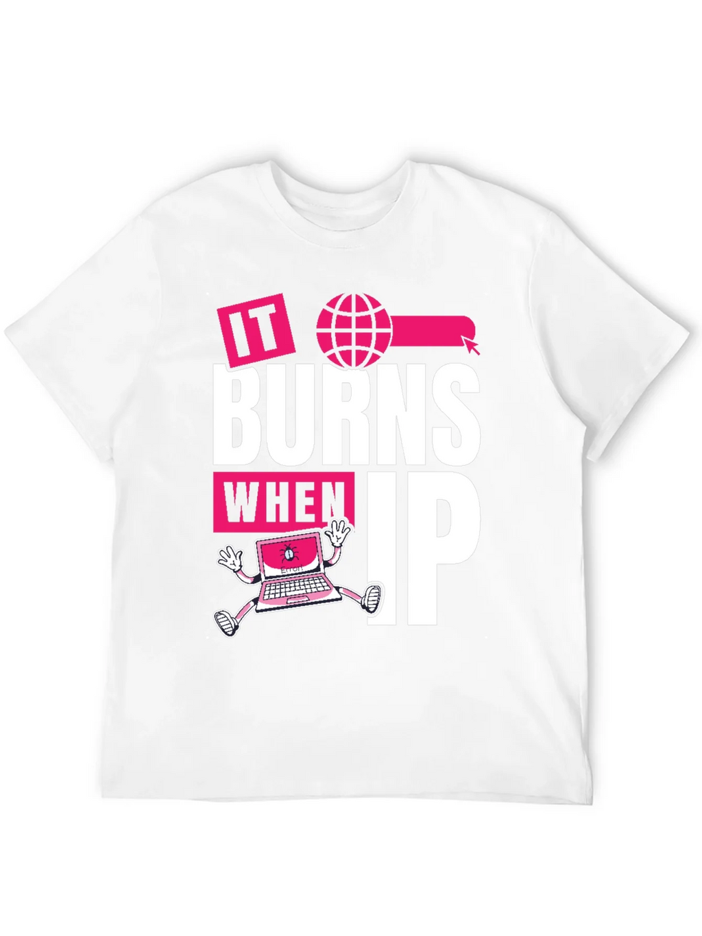 It Burns When IP T-Shirt - Funny Tech Humor Tee product image 11