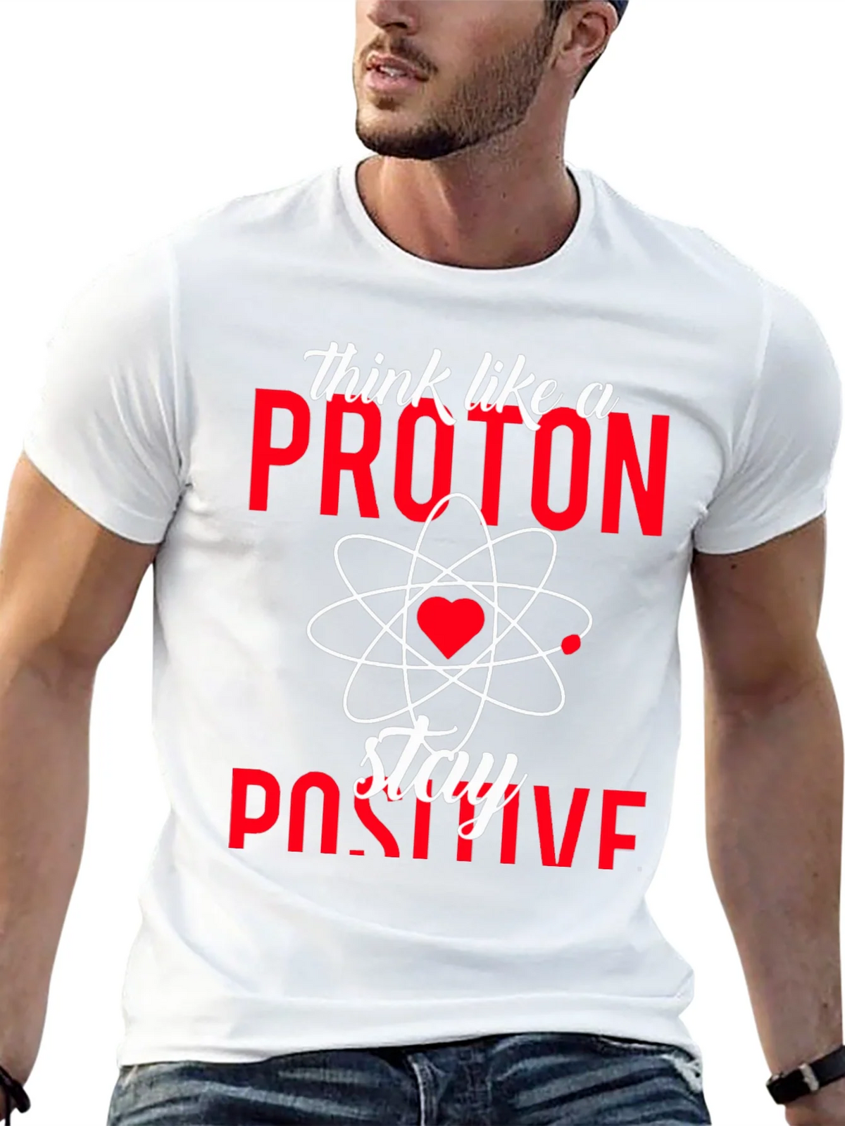 Think Like a Proton Stay Positive T-Shirt product image 12