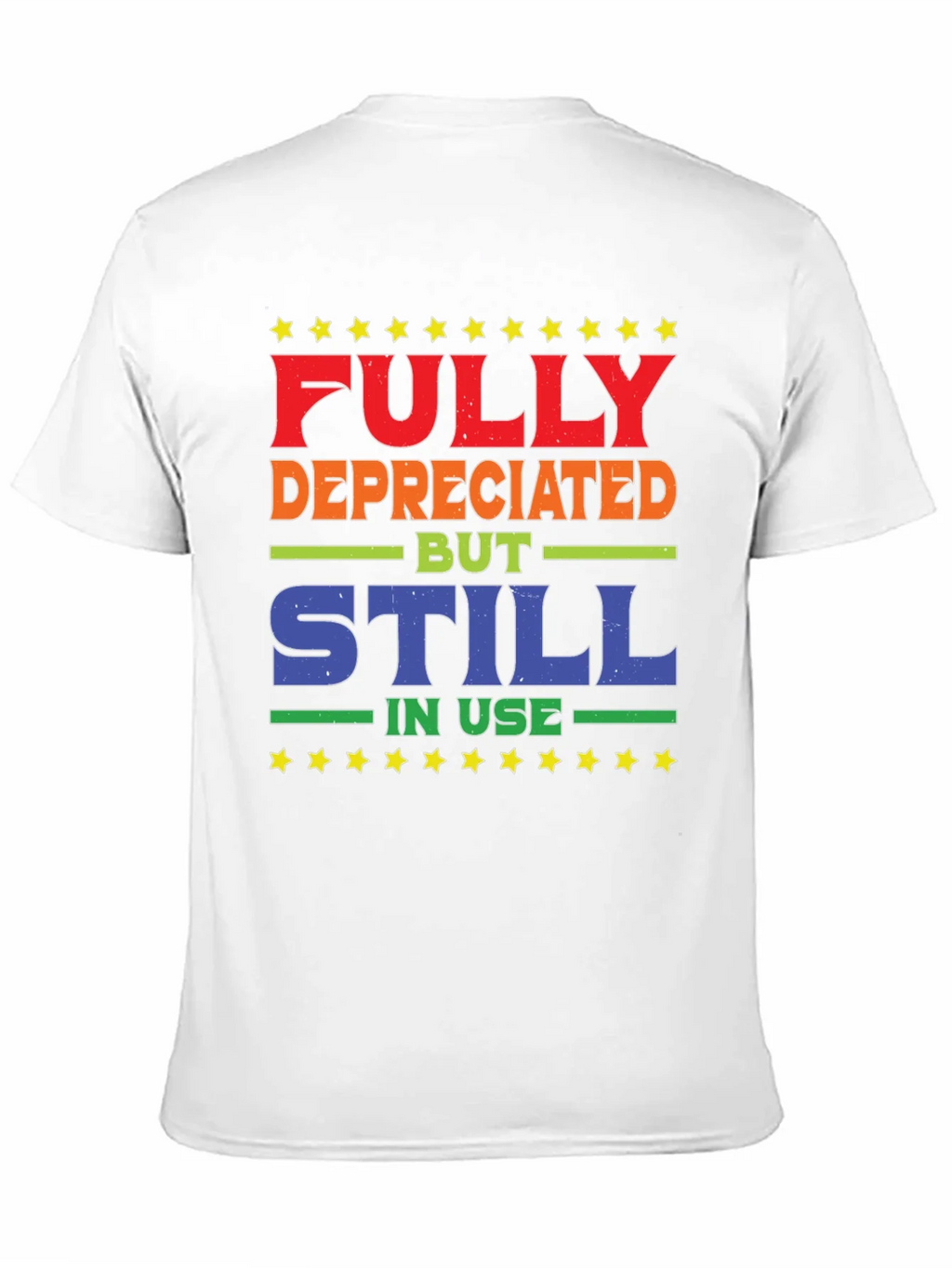 Fully Depreciated Still In Use T-Shirt product image 10