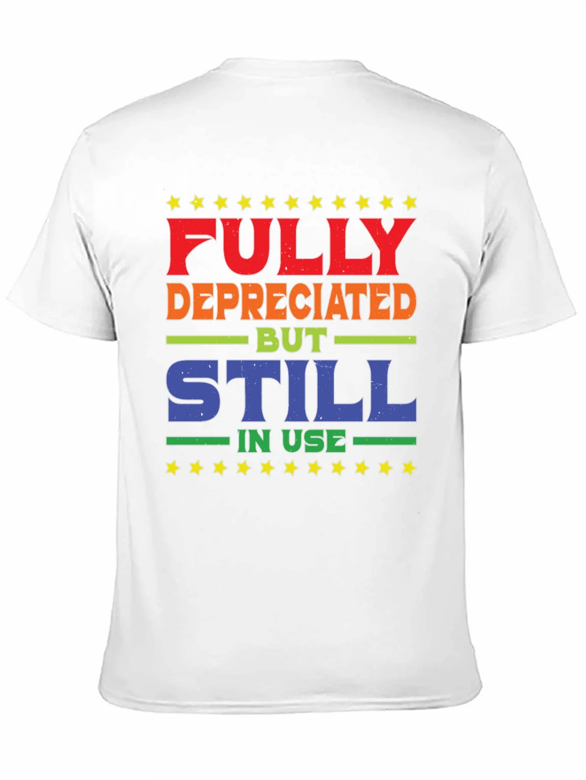 Fully Depreciated Still In Use T-Shirt product image 10