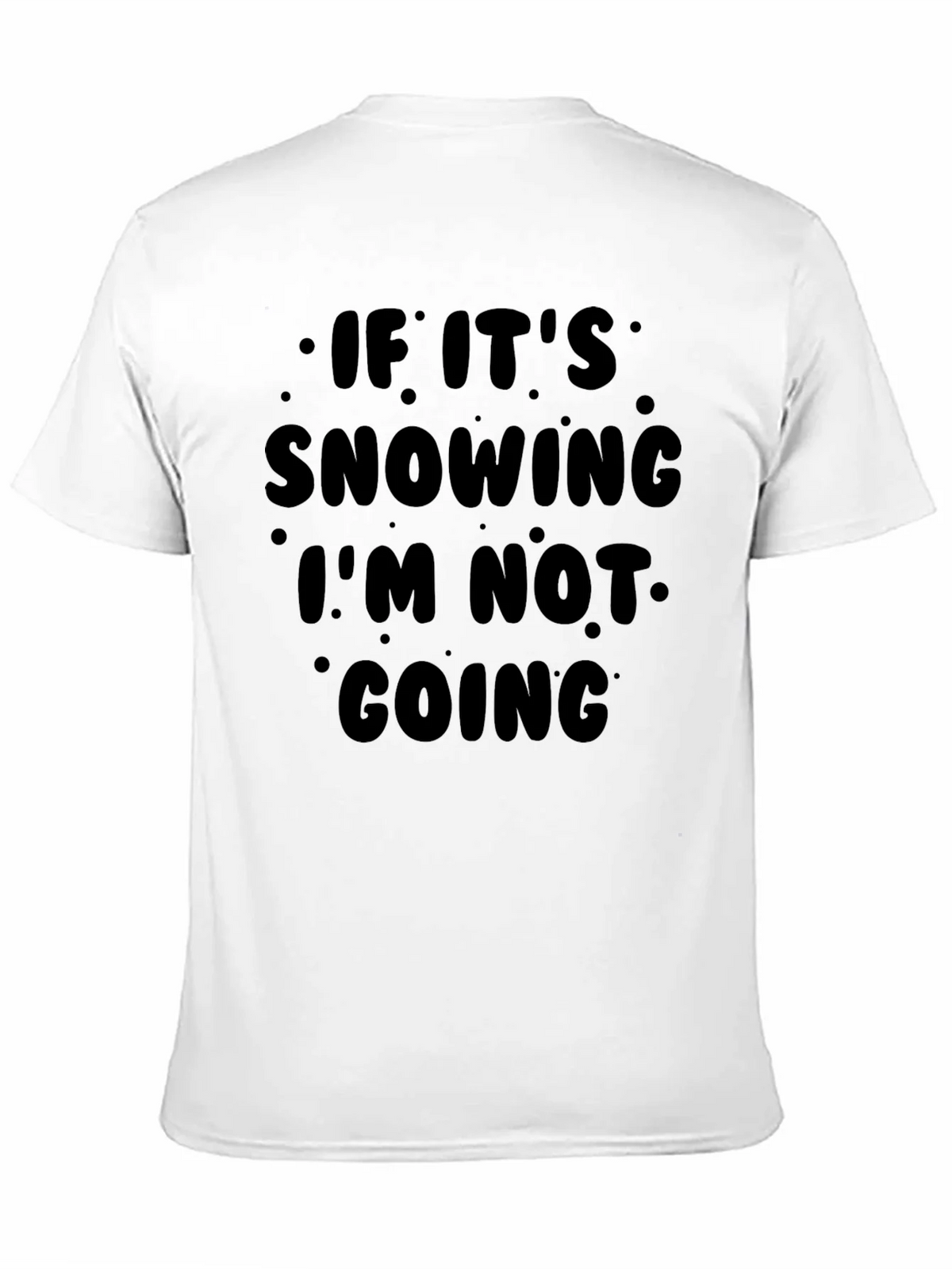 Funny Snow Day Graphic T-Shirt - Im Not Going! product image 10