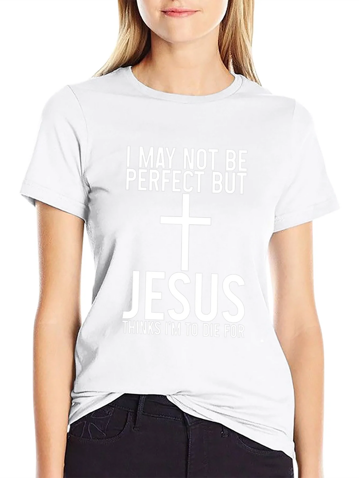 Jesus Thinks Im To Die For Graphic Tee product image 8