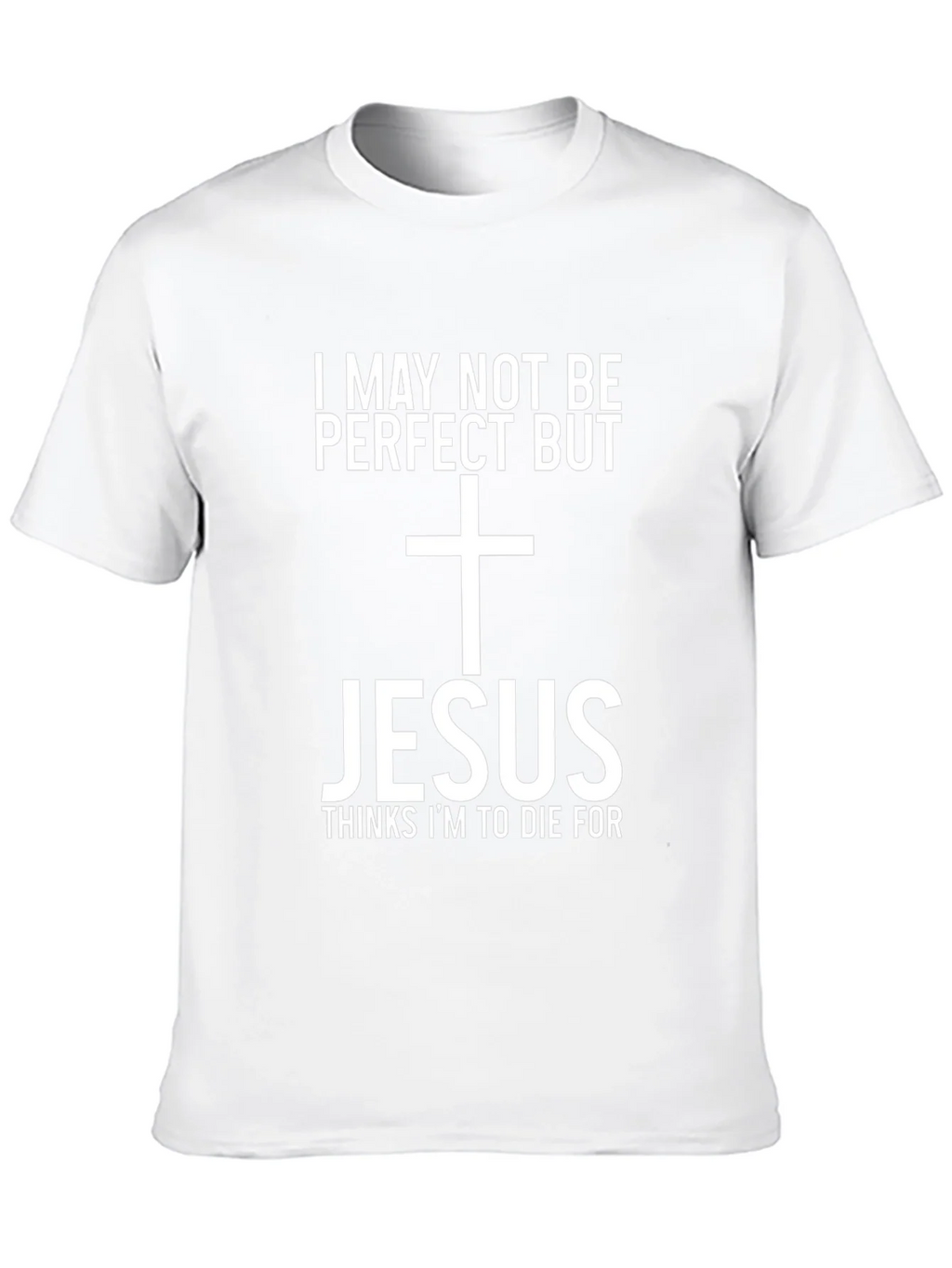 Jesus Thinks Im To Die For Graphic Tee product image 9