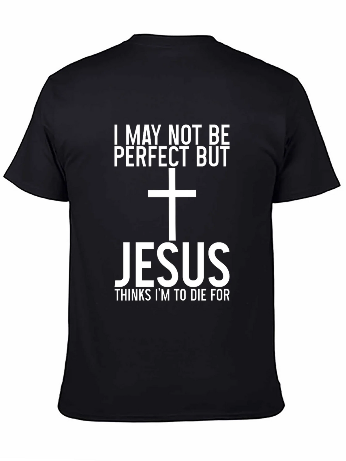 Jesus Thinks Im To Die For Graphic Tee product image 4