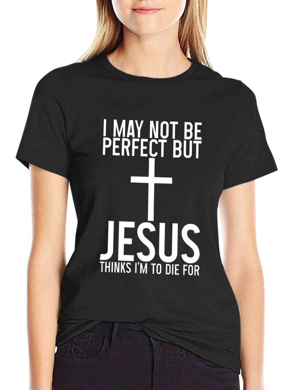 Jesus Thinks Im To Die For Graphic Tee product image 2