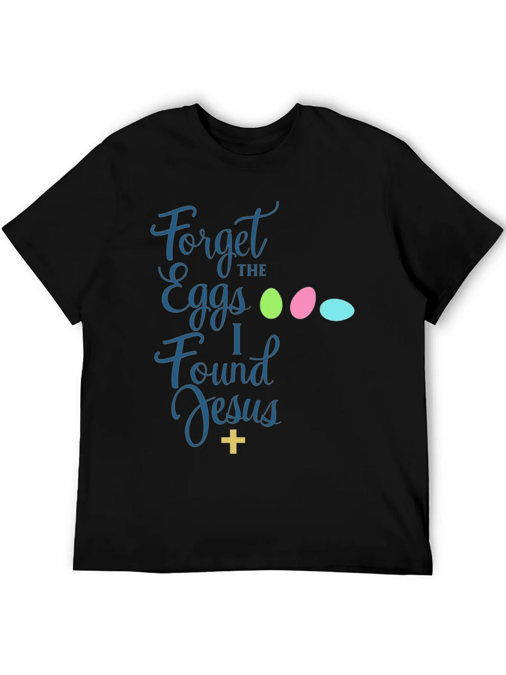 Forget the Eggs I Found Jesus Easter T-Shirt product image 5