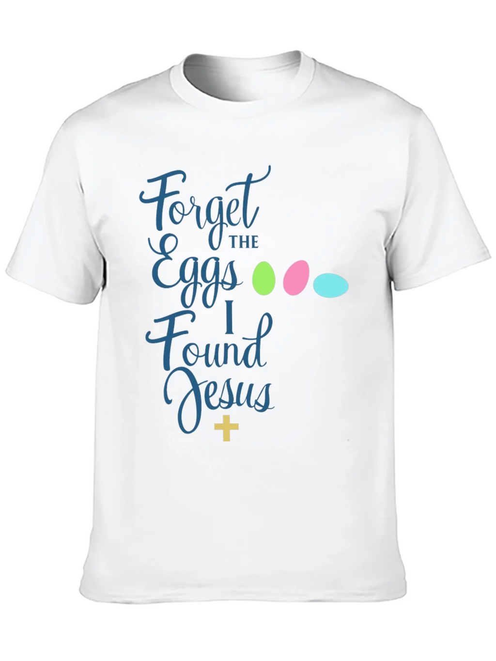 Forget the Eggs I Found Jesus Easter T-Shirt product image 9