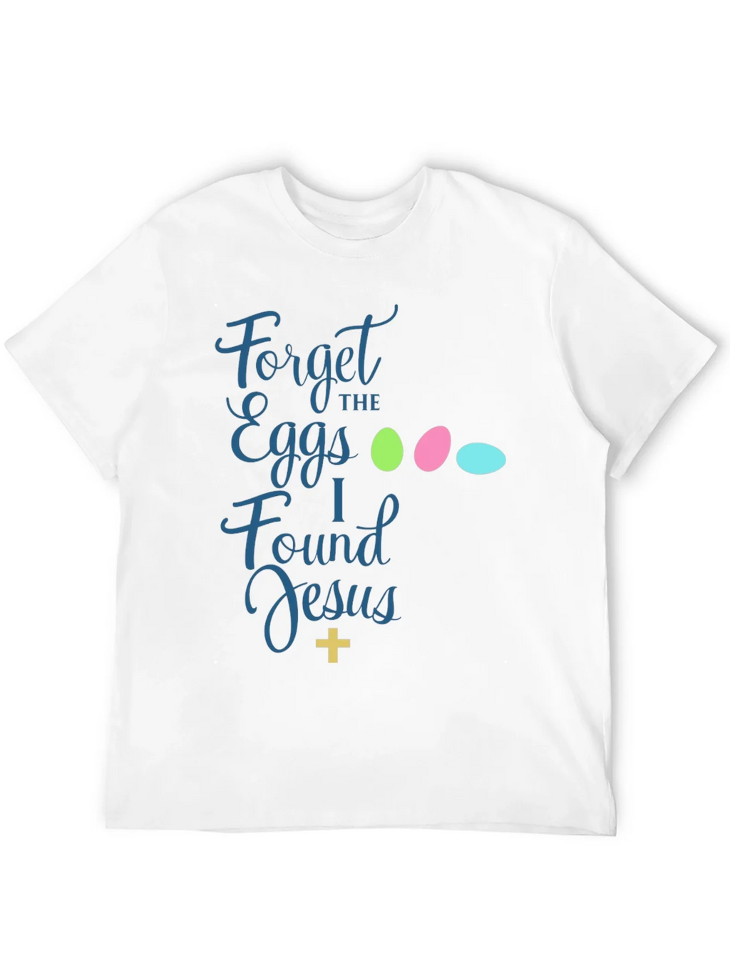 Forget the Eggs I Found Jesus Easter T-Shirt product image 11