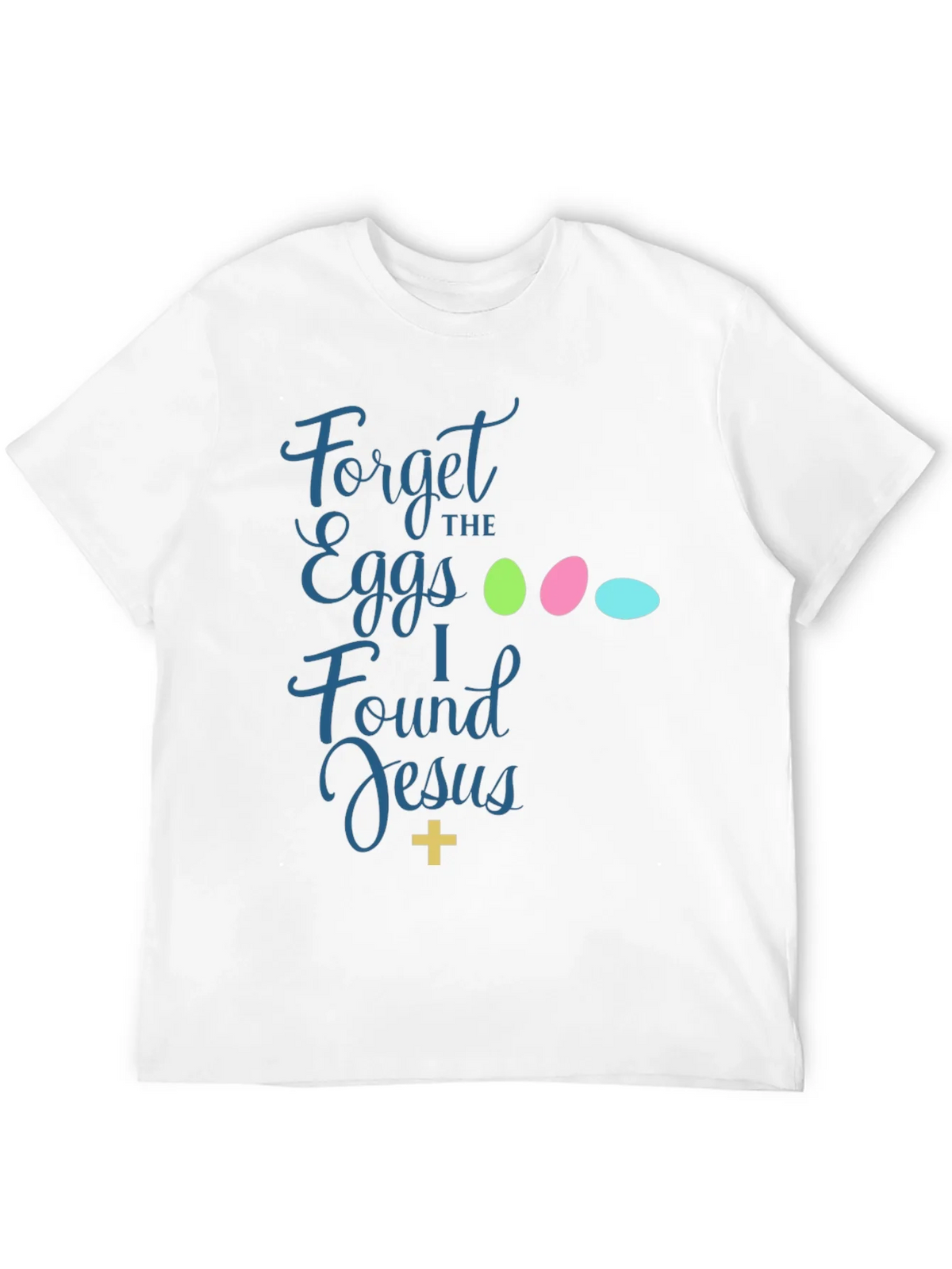 Forget the Eggs I Found Jesus Easter T-Shirt product image 11