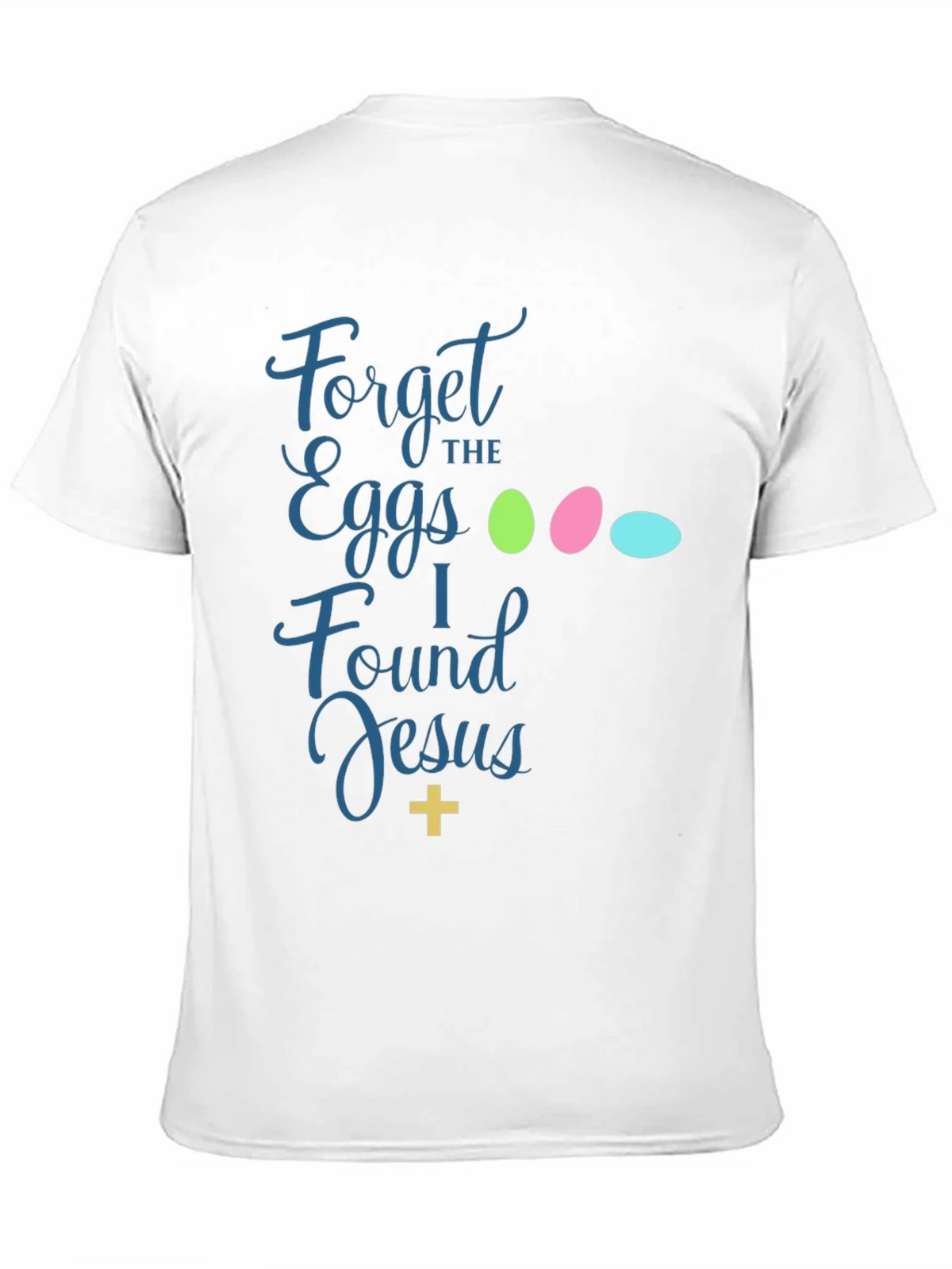 Forget the Eggs I Found Jesus Easter T-Shirt product image 10