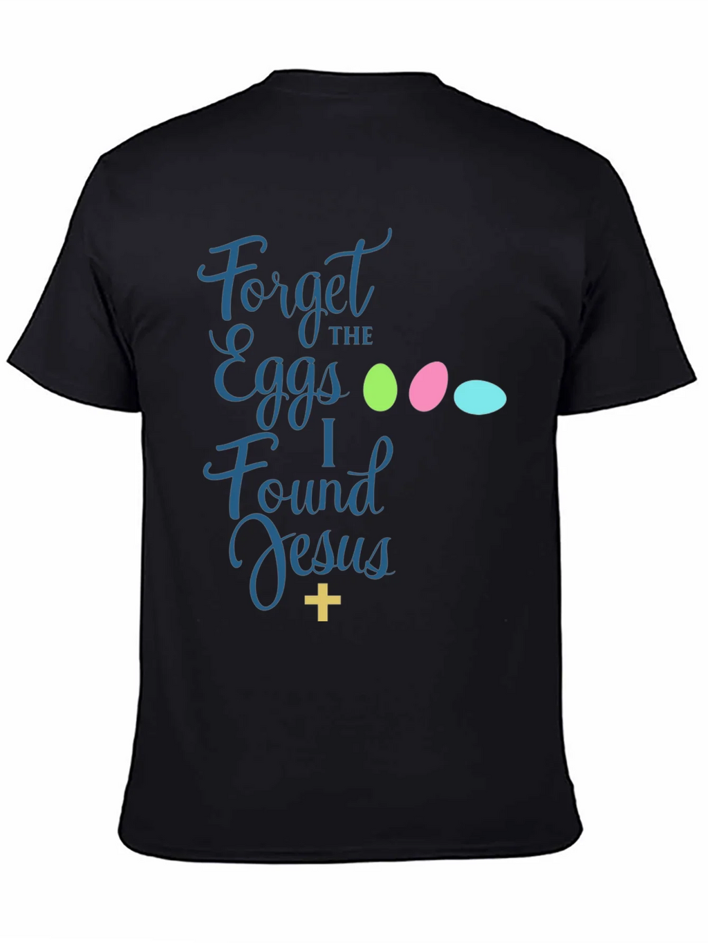 Forget the Eggs I Found Jesus Easter T-Shirt product image 4