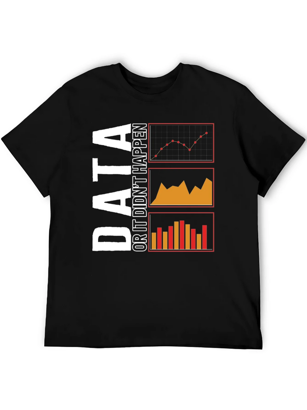 Data or It Didnt Happen Black T-Shirt product image 5