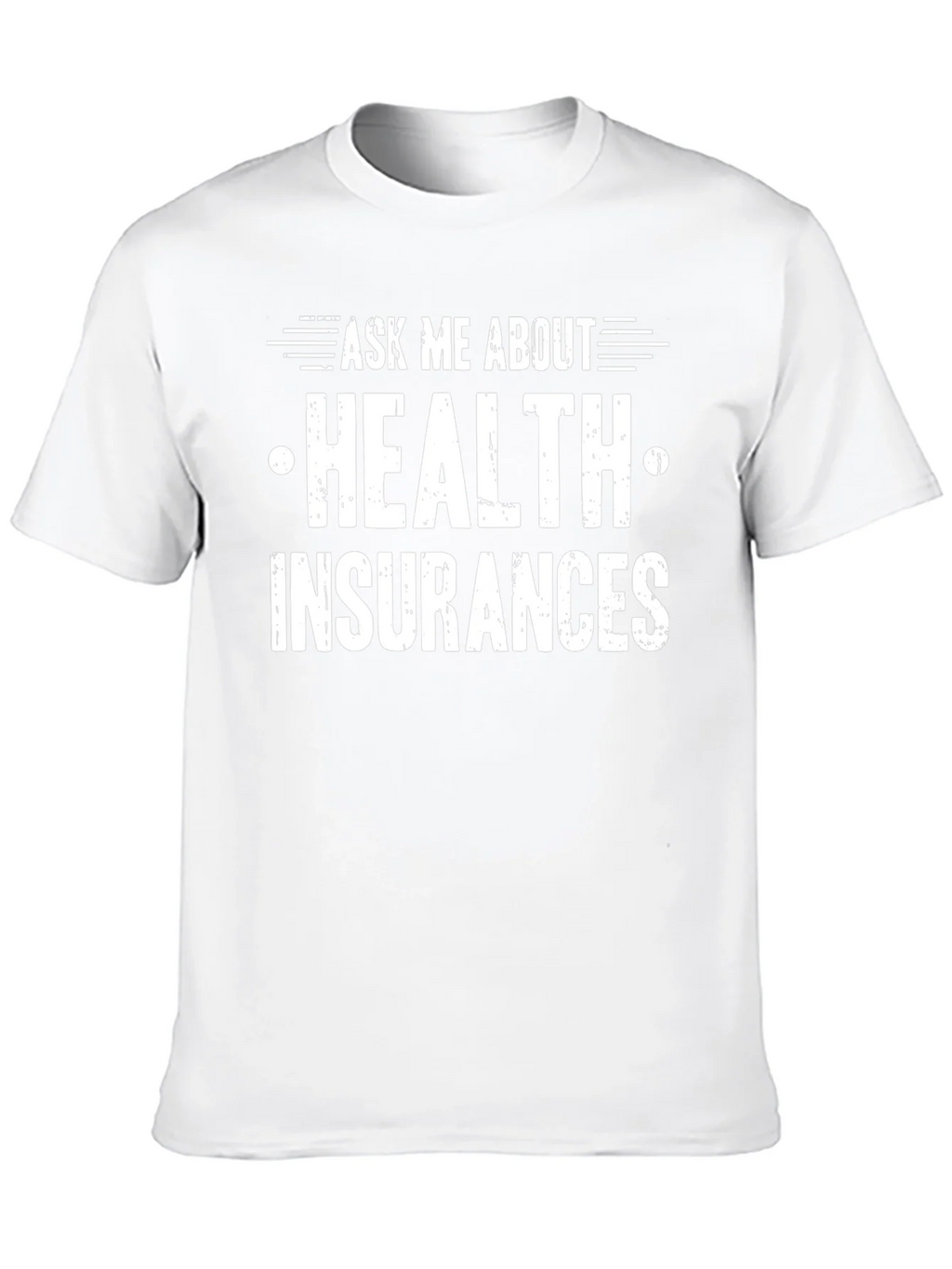 Ask Me About Health Insurance T-Shirt product image 9