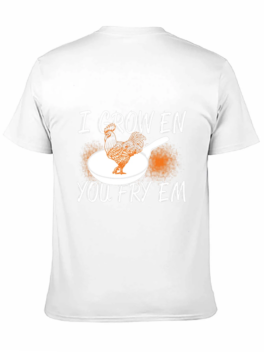 I Grow Em You Fry Em Chicken Graphic T-Shirt product image 10