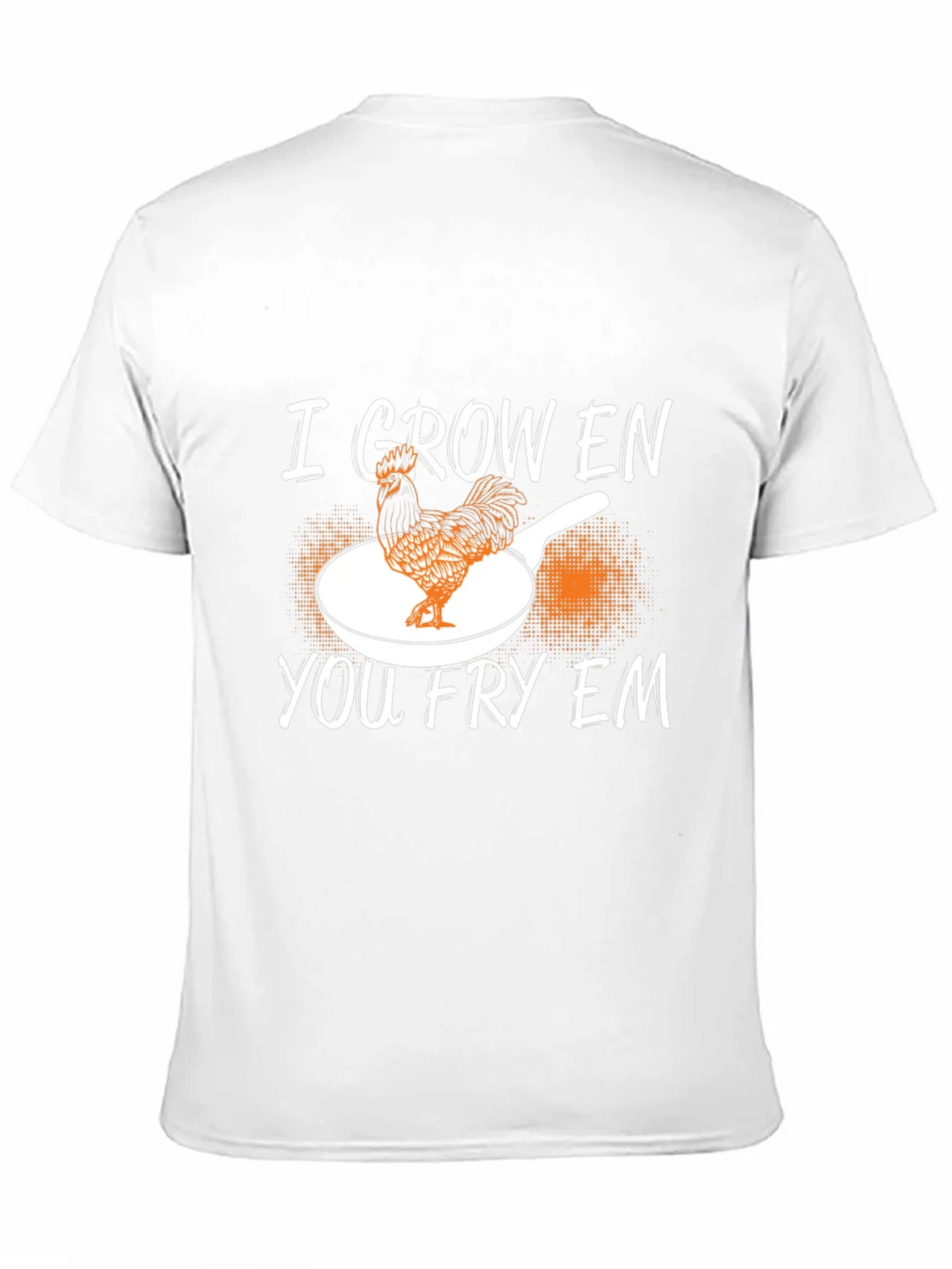 I Grow Em You Fry Em Chicken Graphic T-Shirt product image 10