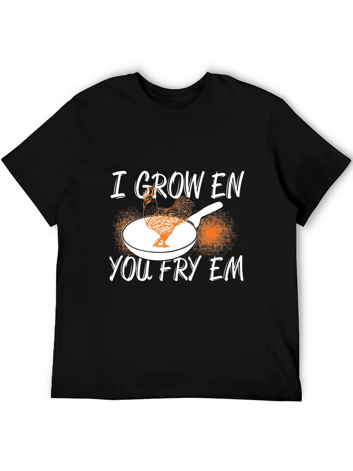 I Grow Em You Fry Em Chicken Graphic T-Shirt product image 5