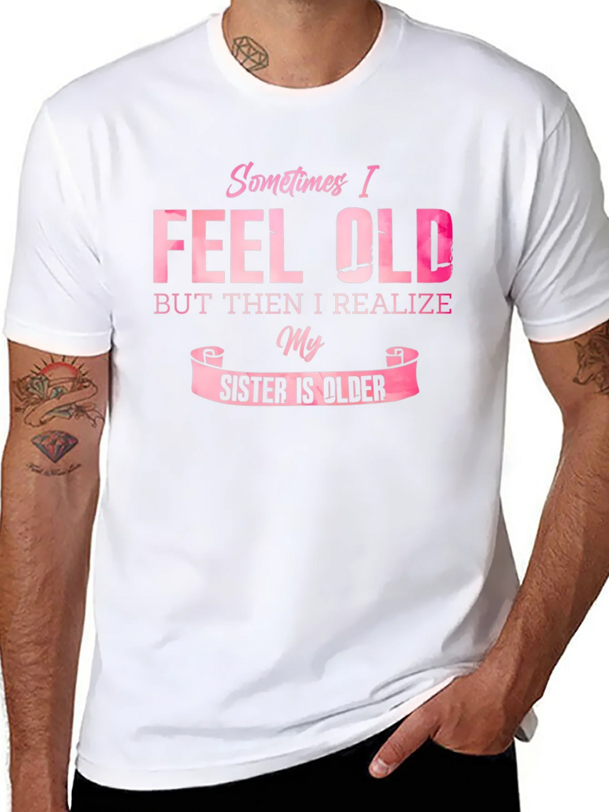 Funny Sister T-Shirt - Sometimes I Feel Old product image 7