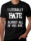 I Literally Hate Almost All of You. Bye. T-Shirt product image 1