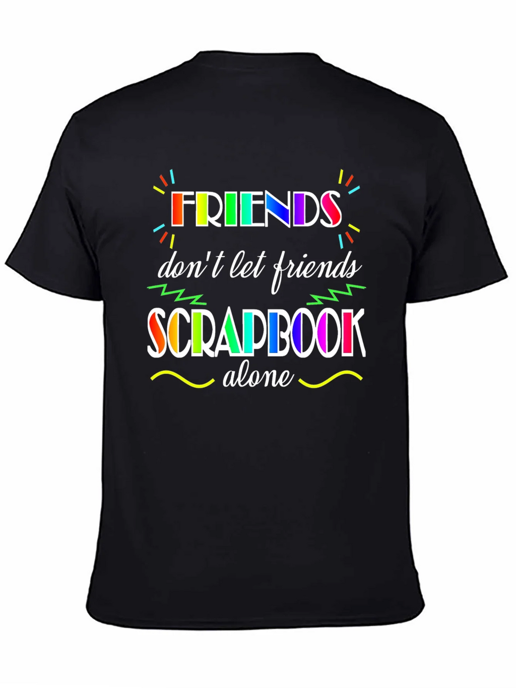 Friends Dont Let Scrapbook Alone T-Shirt product image 4