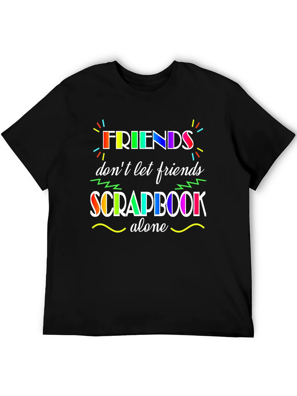 Friends Dont Let Scrapbook Alone T-Shirt product image 5